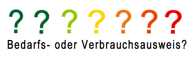 Verbrauchsausweis oder Bedarfsausweis?